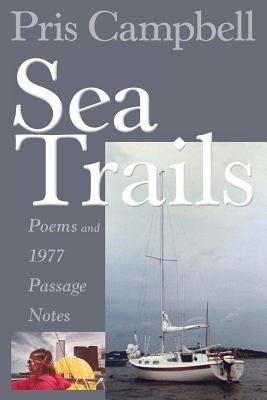 Sea Trails: Poems and 1977 Passage Notes by Yeseta, Chris