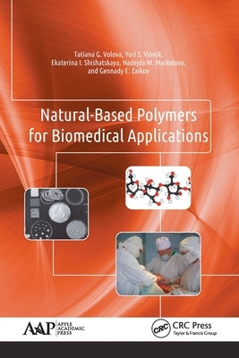Natural-Based Polymers for Biomedical Applications by Volova, Tatiana G.
