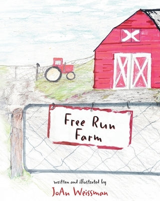 Free Run Farm by Weissman, Joan