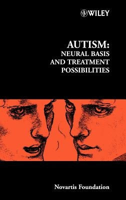 Autism: Neural Basis and Treatment Possibilities by Bock, Gregory R.