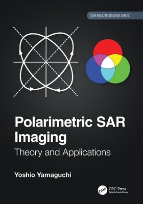 Polarimetric Sar Imaging: Theory and Applications by Yamaguchi, Yoshio