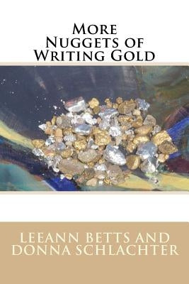 More Nuggets of Writing Gold by Betts, Leeann