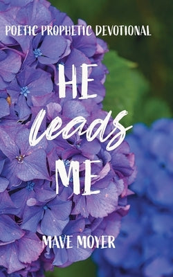 He Leads Me by Moyer, Mave