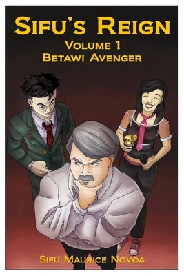 Sifu's Reign: Volume 1 Betawi Avenger by Novoa, Maurice