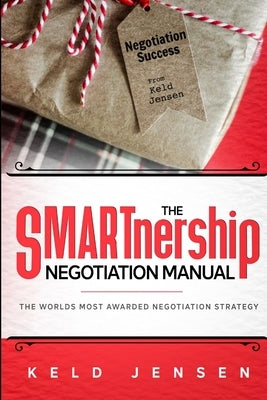 The SMARTnership Negotiation Manual by Jensen, Keld