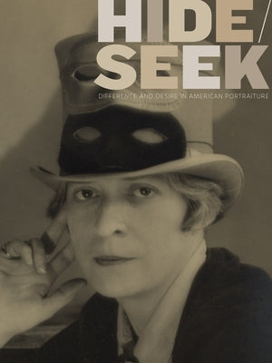 Hide/Seek: Difference and Desire in American Portraiture by Katz, Jonathan D.