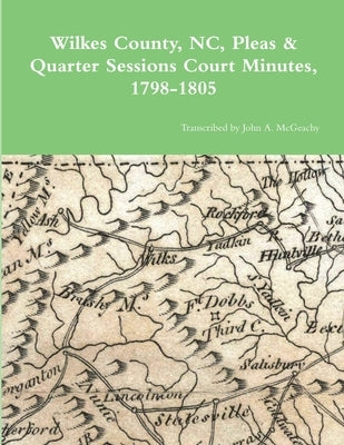 Wilkes County, NC, P&Q Minutes, 1798-1805 by McGeachy, John A.