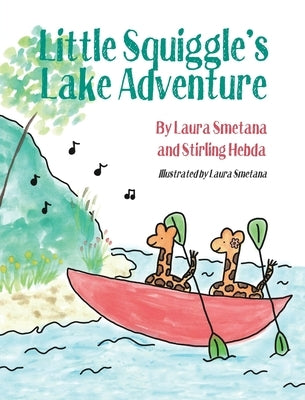 Little Squiggle's Lake Adventure by Smetana, Laura