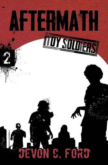 Aftermath: Toy Soldiers Book Two by Ford, Devon C.