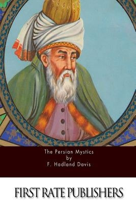 The Persian Mystics by Davis, F. Hadland