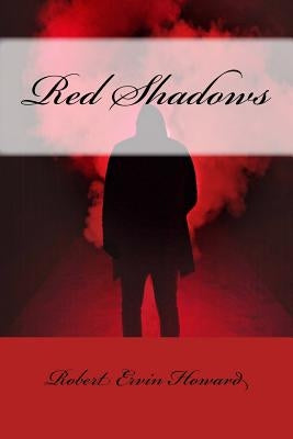 Red Shadows by Howard, Robert Ervin