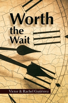 Worth the Wait by Gutiérrez, Victor