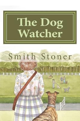 The Dog Watcher by Stoner, Smith