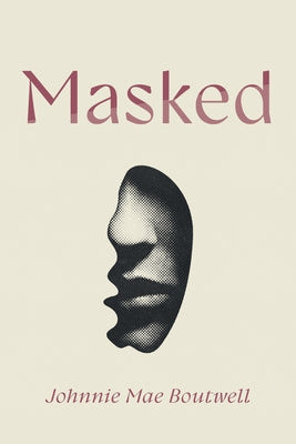 Masked by Boutwell, Johnnie Mae