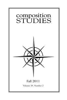 Composition Studies 39.2 (Fall 2011) by Clary-Lemon, Jennifer