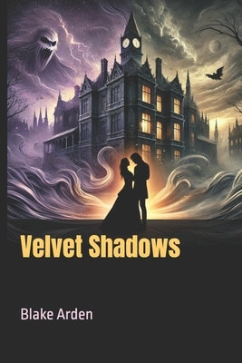 Velvet Shadows by Arden, Blake