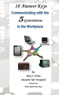 10 Answer Keys, Communicating with the 5 Generations in the Workplace by Erlain, Mary L.