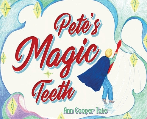 Pete's Magic Teeth by Cooper, Ann Tate