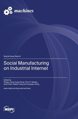 Social Manufacturing on Industrial Internet by Jiang, Pingyu