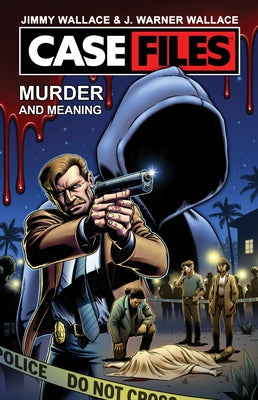 Case Files Vol. I: Murder and Meaning by Wallace, Jimmy