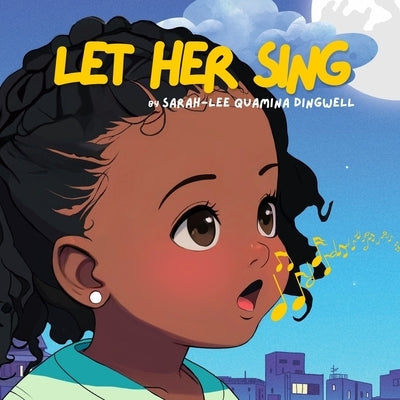 Let Her Sing by Dingwell, Mark Christopher