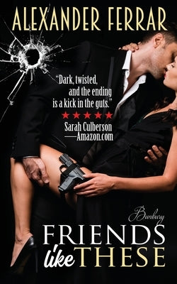 Friends Like These by Ferrar, Alexander