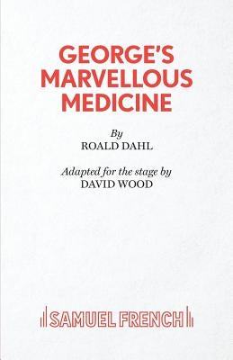 George's Marvellous Medicine by Dahl, Roald