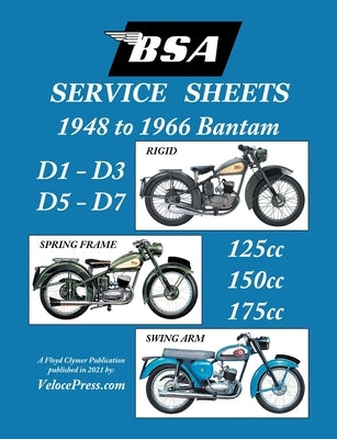 BSA BANTAM D1-D3-D5-D7 'SERVICE SHEETS' 1948-1966 RIGID, SPRING FRAME AND SWING ARM 125cc-150cc-175cc MODELS by Clymer, Floyd
