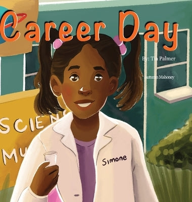 Career Day by Palmer, Tia