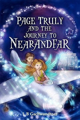 Page Truly and The Journey To Nearandfar by Gschwandtner, Lb