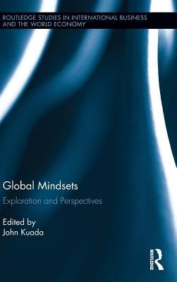 Global Mindsets: Exploration and Perspectives by Kuada, John