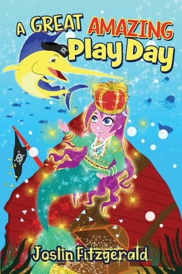 A Great Amazing Play Day by Fitzgerald, Joslin