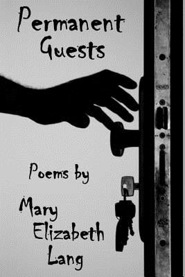 Permanent Guests: Poems by Lang, Mary Elizabeth