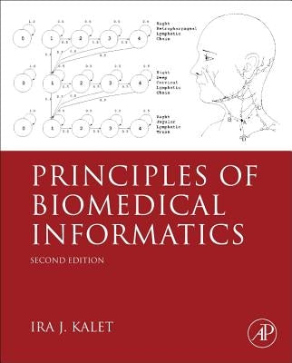 Principles of Biomedical Informatics by Kalet, Ira J.