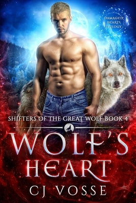 Wolf's Heart: Damaged Hearts Trilogy by Vosse, Cj