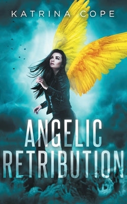 Angelic Retribution by Cope, Katrina