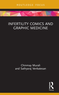 Infertility Comics and Graphic Medicine by Murali, Chinmay