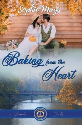 Baking from the Heart: Emma's Sweet Romance by Mays, Sophie