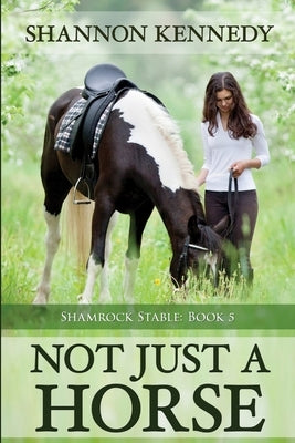 Not Just a Horse by Kennedy, Shannon