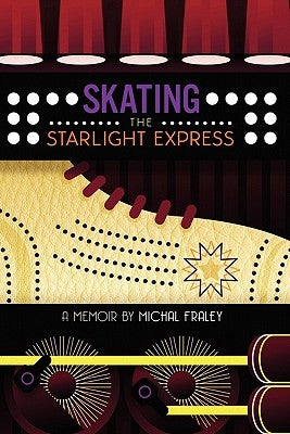 Skating the Starlight Express by Fraley, Michal