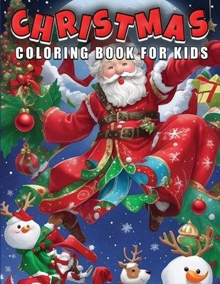 Christmas Coloring Book for Kids: Festive Designs, Holiday Fun, and Creative Learning by Mwangi, James