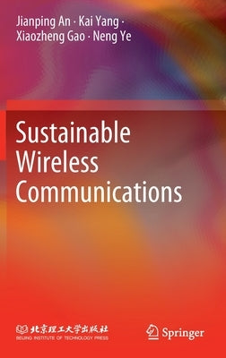 Sustainable Wireless Communications by An, Jianping