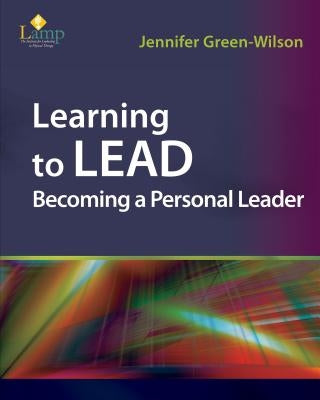 Learning to Lead: Becoming a Personal Leader by Iglarsh, Z. Annette