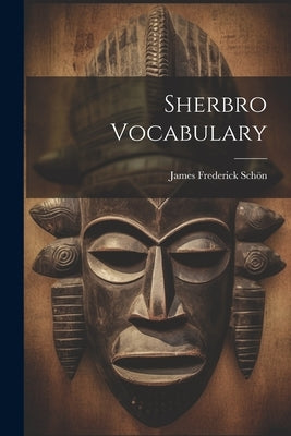 Sherbro Vocabulary by Schön, James Frederick