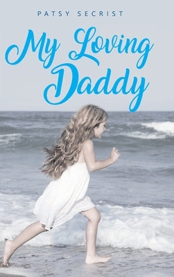 My Loving Daddy by Secrist, Patsy