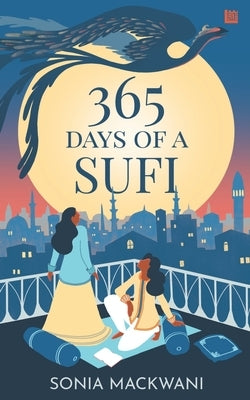 365 Days of a Sufi by Mackwani, Sonia