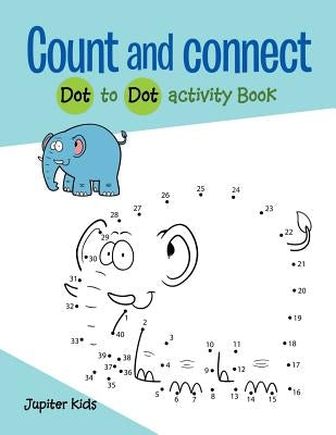 Count and connect: Dot to Dot activity Book by Speedy Publishing Books