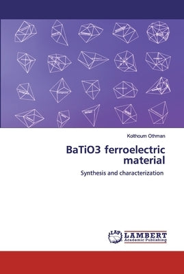 BaTiO3 ferroelectric material by Othman, Kolthoum