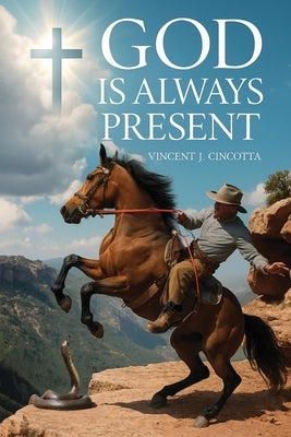 God Is Always Present by Cincotta, Vincent J.