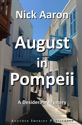 August in Pompeii by Aaron, Nick
